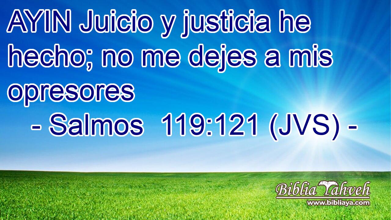 AYIN Juicio y justicia he hecho; no me dejes a mis opresores