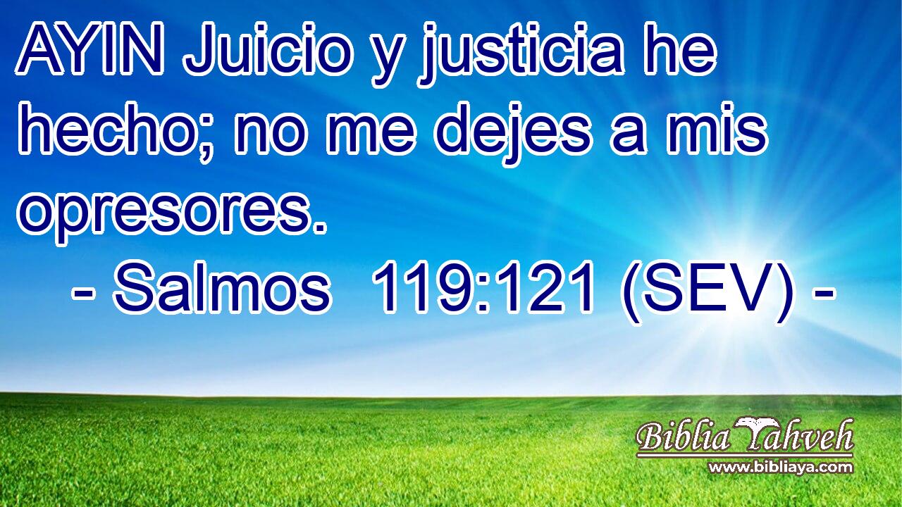 AYIN Juicio y justicia he hecho; no me dejes a mis opresores.