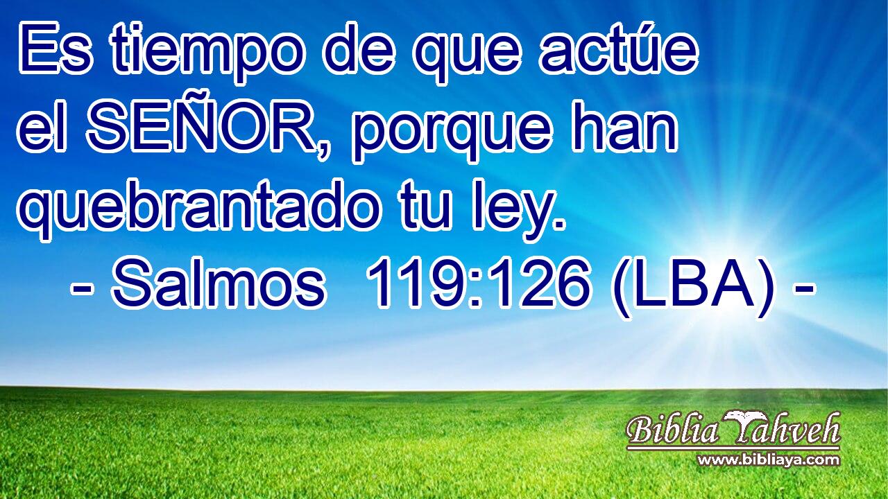 Es tiempo de que actúe el SEÑOR, porque han quebrantado tu ley.