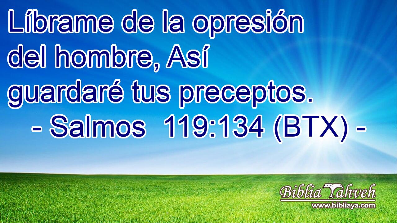 Líbrame de la opresión del hombre, Así guardaré tus preceptos.