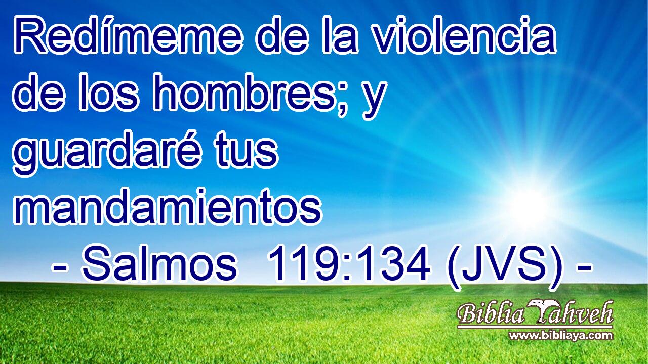 Redímeme de la violencia de los hombres; y guardaré tus mandamientos