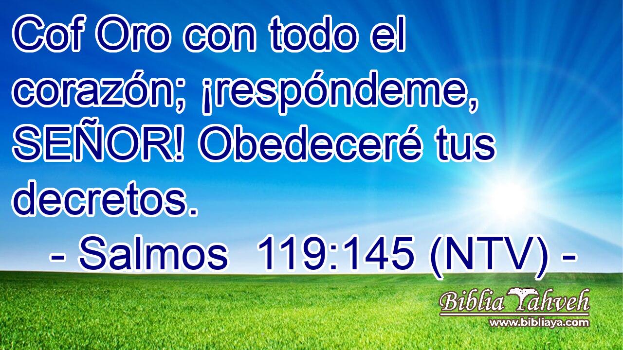 Cof Oro con todo el corazón; ¡respóndeme, SEÑOR! Obedeceré tus decretos.