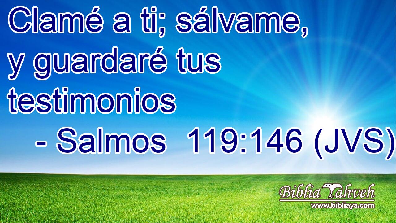 Clamé a ti; sálvame, y guardaré tus testimonios