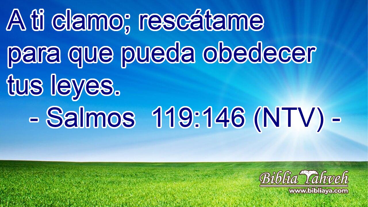 A ti clamo; rescátame para que pueda obedecer tus leyes.