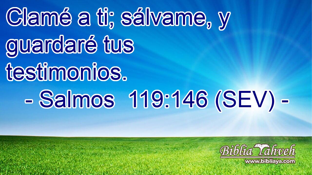 Clamé a ti; sálvame, y guardaré tus testimonios.