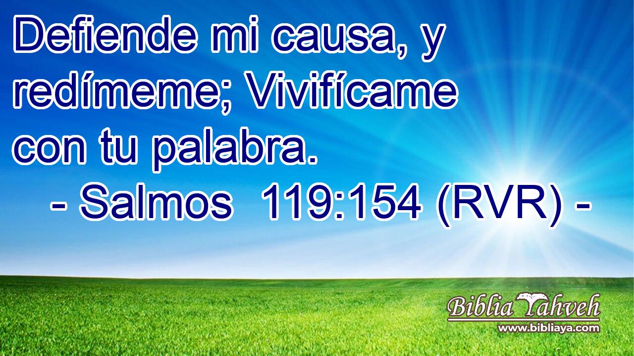 Defiende mi causa, y redímeme; Vivifícame con tu palabra.
