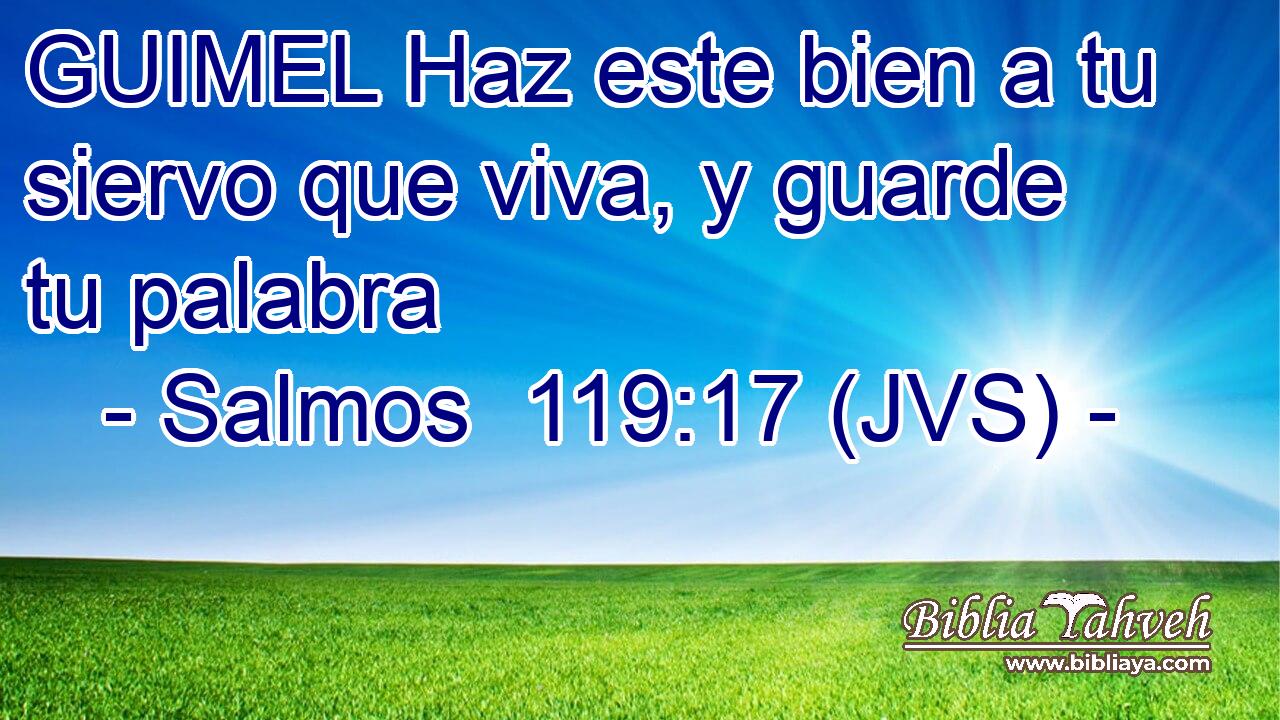 GUIMEL Haz este bien a tu siervo que viva, y guarde tu palabra