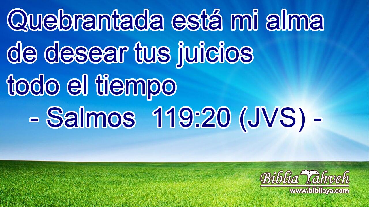 Quebrantada está mi alma de desear tus juicios todo el tiempo