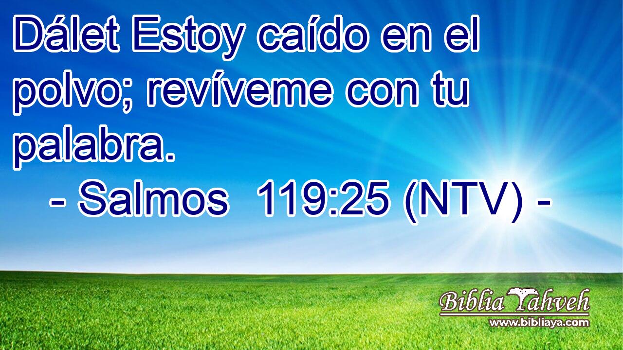 Dálet Estoy caído en el polvo; revíveme con tu palabra.