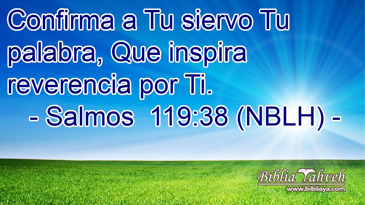  Confirma a Tu siervo Tu palabra, Que inspira reverencia por Ti. 