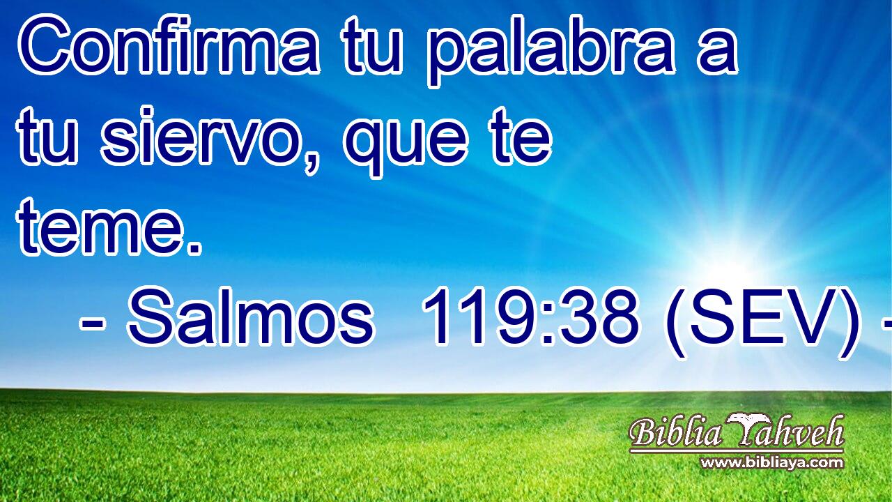 Confirma tu palabra a tu siervo, que te teme.