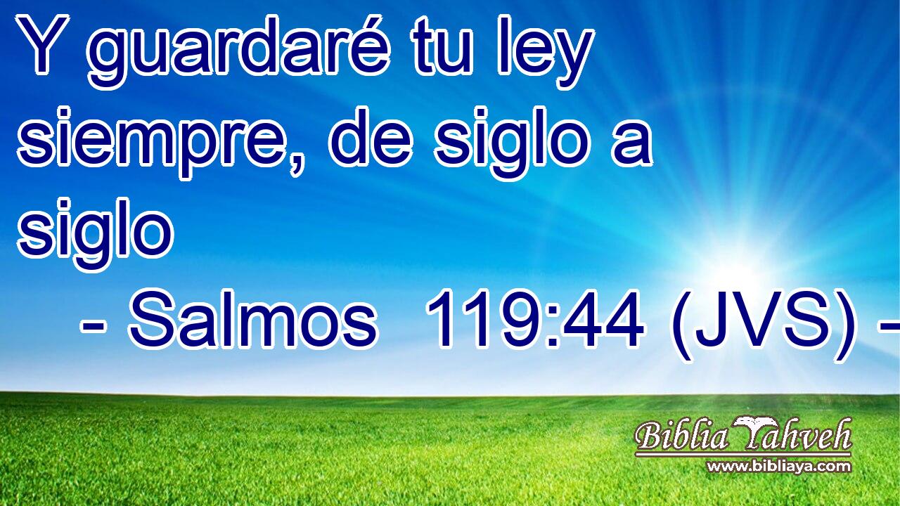Y guardaré tu ley siempre, de siglo a siglo