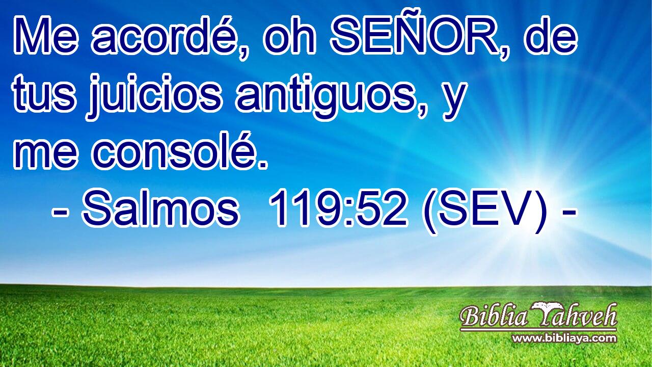 Me acordé, oh SEÑOR, de tus juicios antiguos, y me consolé.