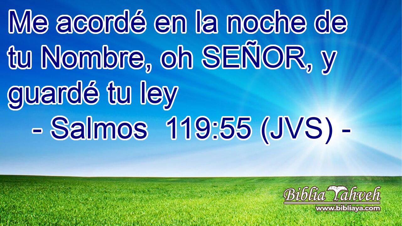 Me acordé en la noche de tu Nombre, oh SEÑOR, y guardé tu ley
