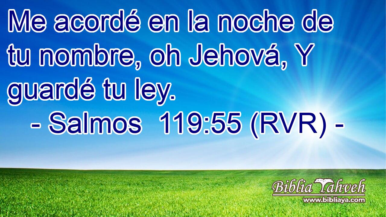 Me acordé en la noche de tu nombre, oh Jehová, Y guardé tu ley.