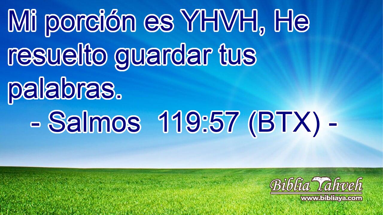 Mi porción es YHVH, He resuelto guardar tus palabras.
