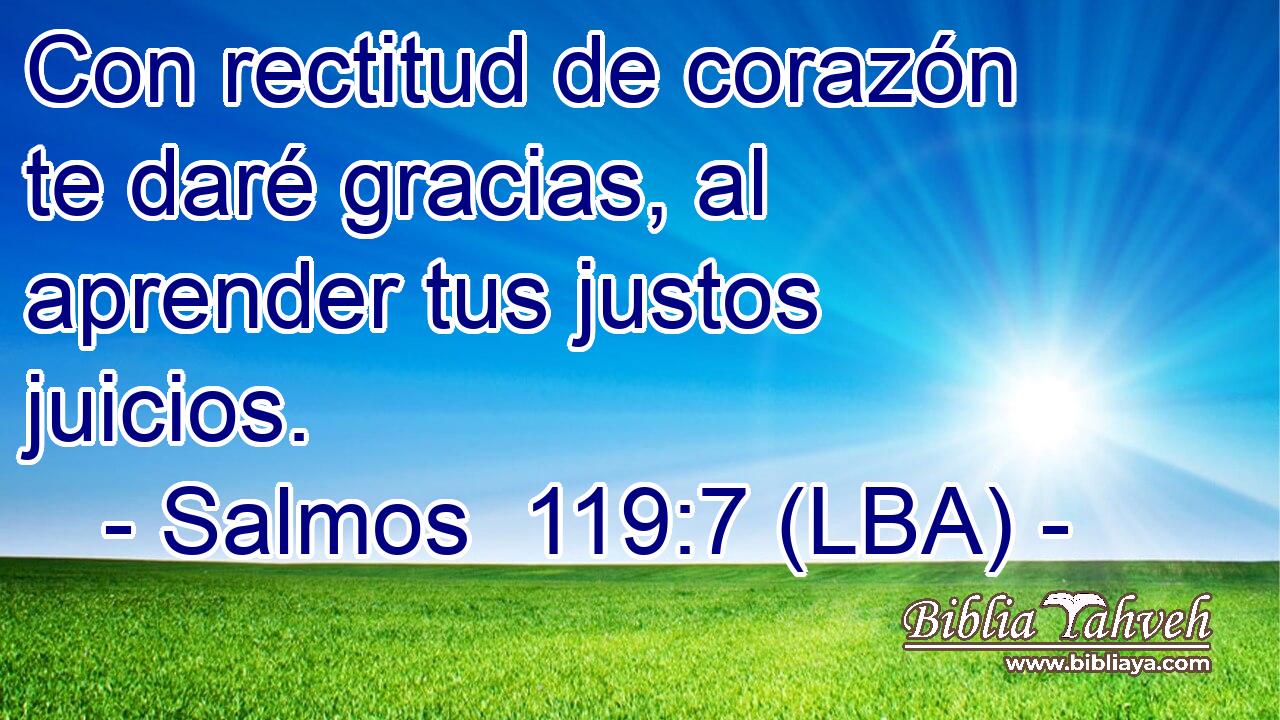 Con rectitud de corazón te daré gracias, al aprender tus justos juicios.