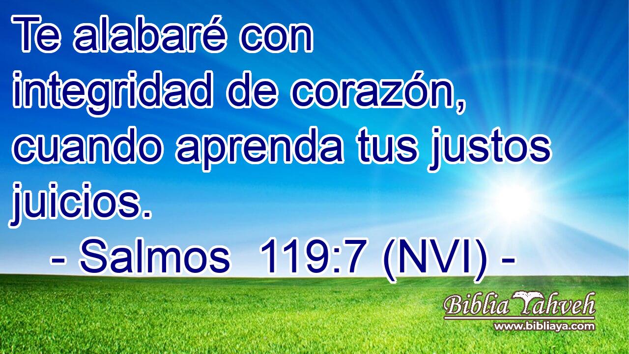  Te alabaré con integridad de corazón, cuando aprenda tus justos juicios. 