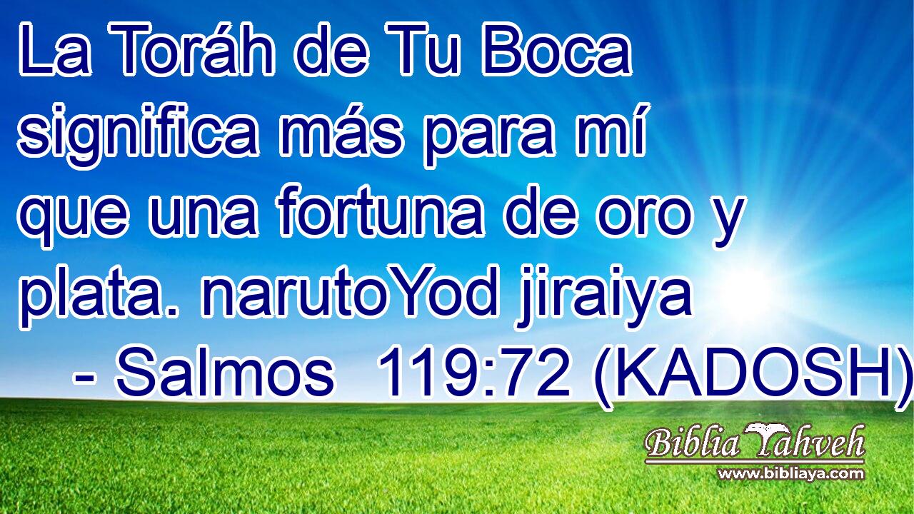  La Toráh de Tu Boca significa más para mí que una fortuna de oro y plata. narutoYod jiraiya 