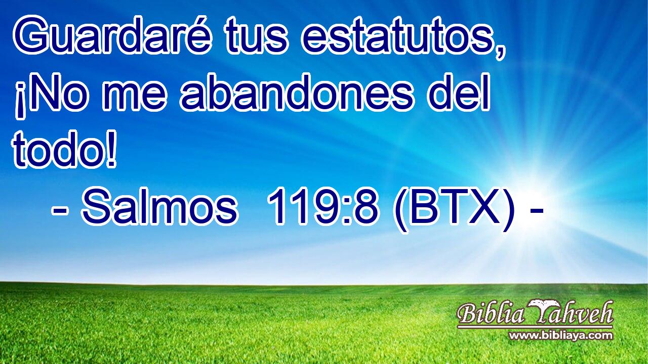Guardaré tus estatutos, ¡No me abandones del todo!