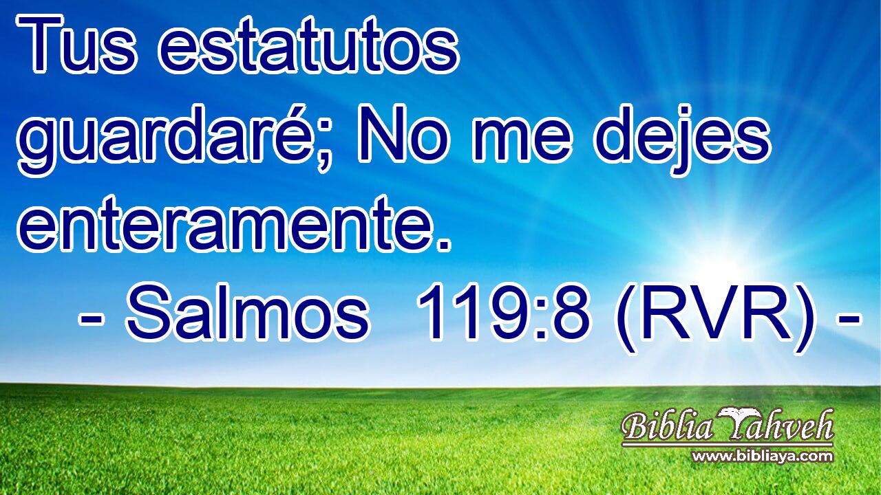 Tus estatutos guardaré; No me dejes enteramente.