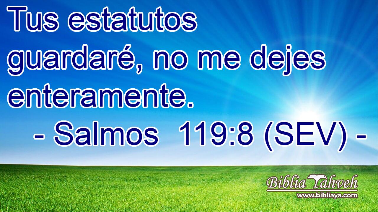 Tus estatutos guardaré, no me dejes enteramente.