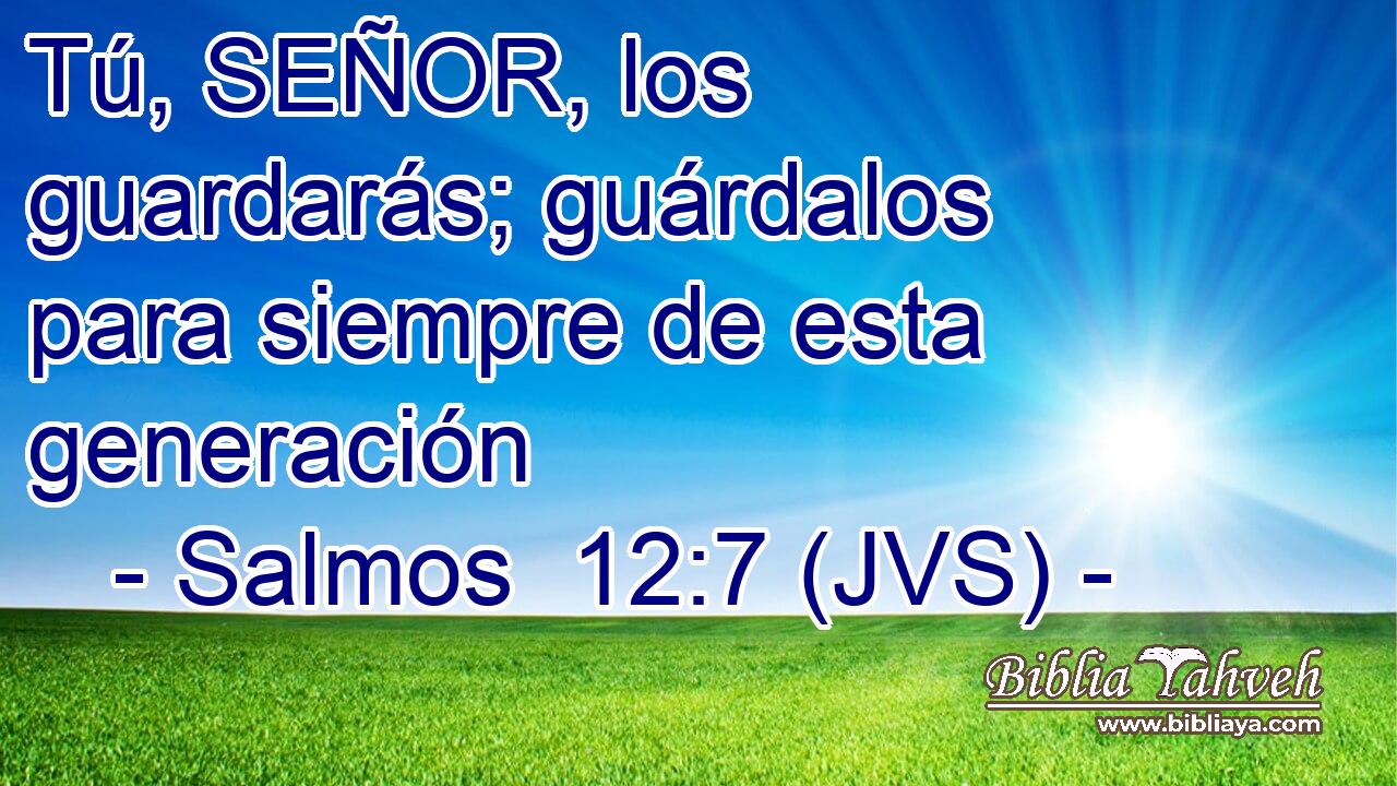 Tú, SEÑOR, los guardarás; guárdalos para siempre de esta generación