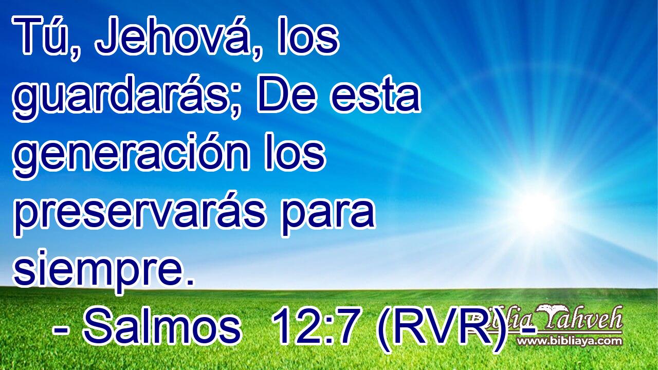 Tú, Jehová, los guardarás; De esta generación los preservarás para siempre.