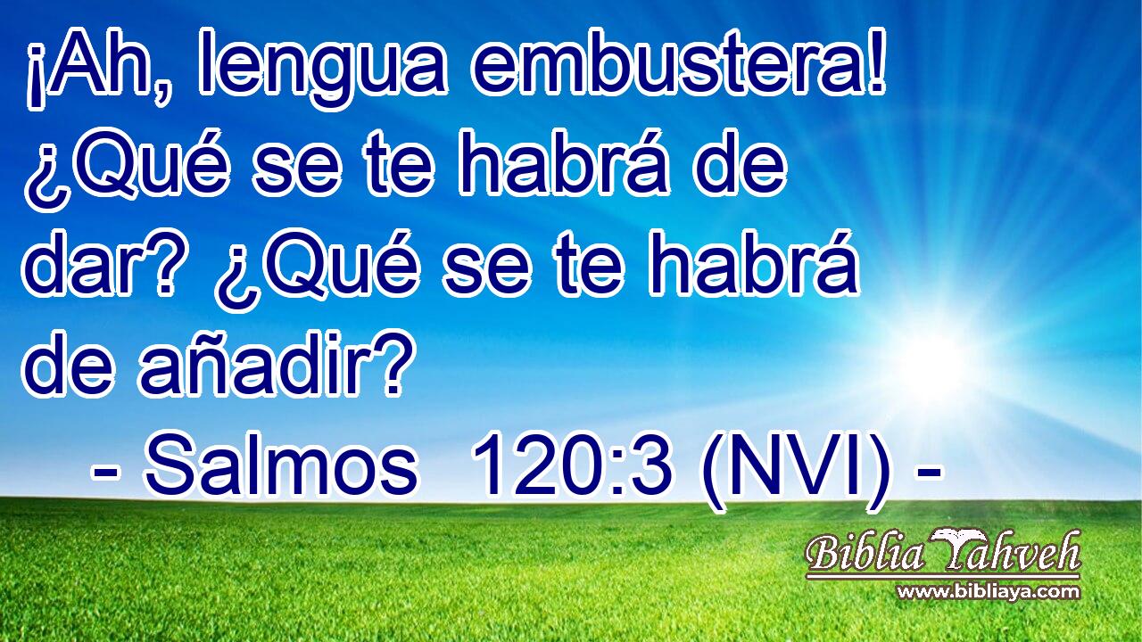  ¡Ah, lengua embustera! ¿Qué se te habrá de dar? ¿Qué se te habrá de añadir? 