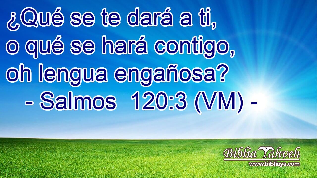  ¿Qué se te dará a ti, o qué se hará contigo, oh lengua engañosa? 