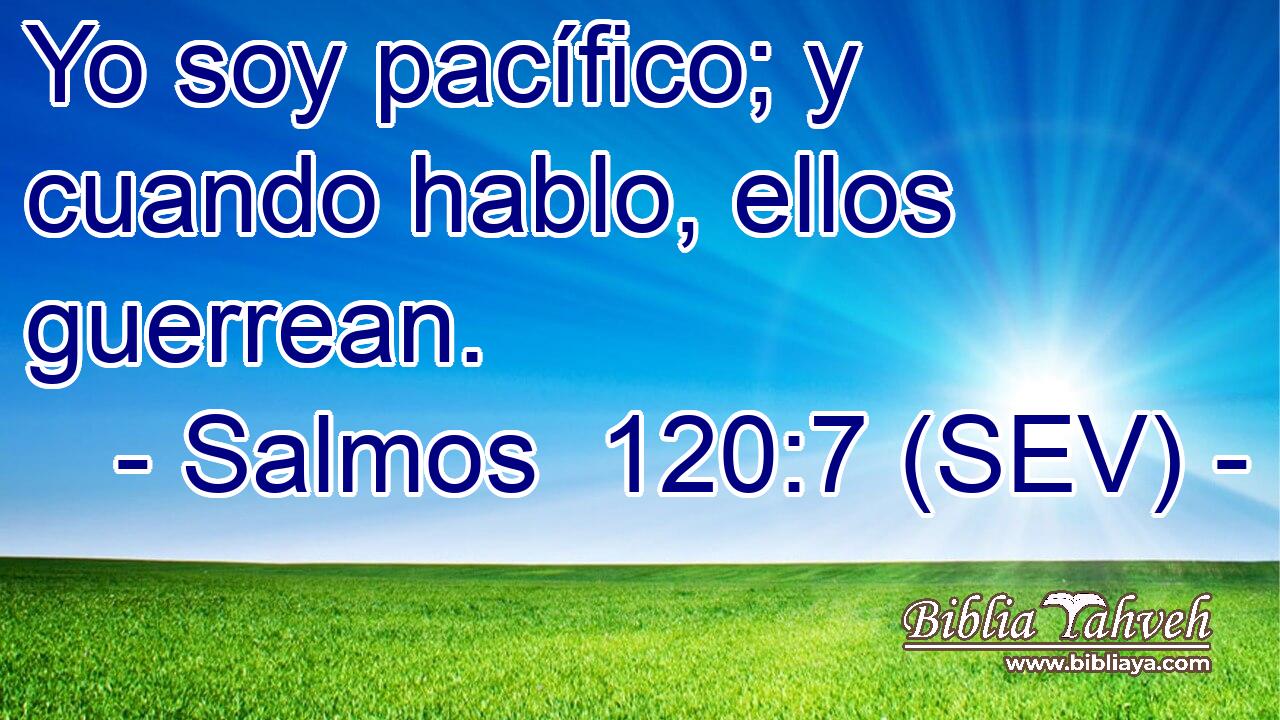 Yo soy pacífico; y cuando hablo, ellos guerrean.