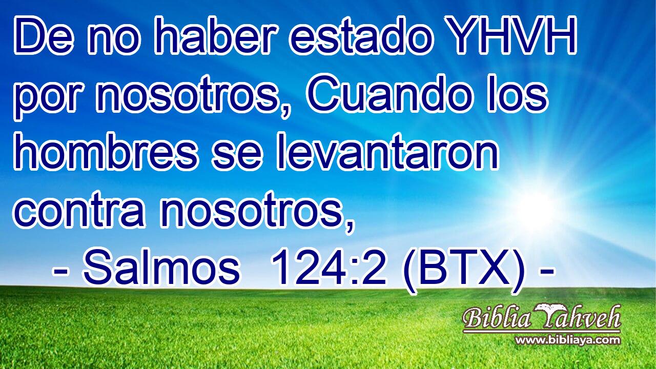De no haber estado YHVH por nosotros, Cuando los hombres se levantaron contra nosotros,