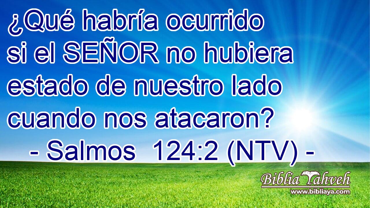 ¿Qué habría ocurrido si el SEÑOR no hubiera estado de nuestro lado cuando nos atacaron?