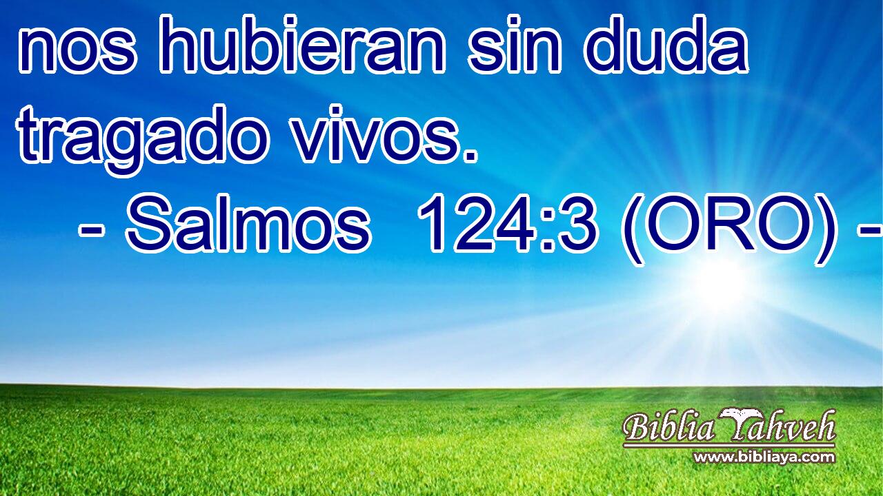  nos hubieran sin duda tragado vivos. 