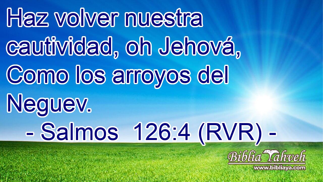 Haz volver nuestra cautividad, oh Jehová, Como los arroyos del Neguev.