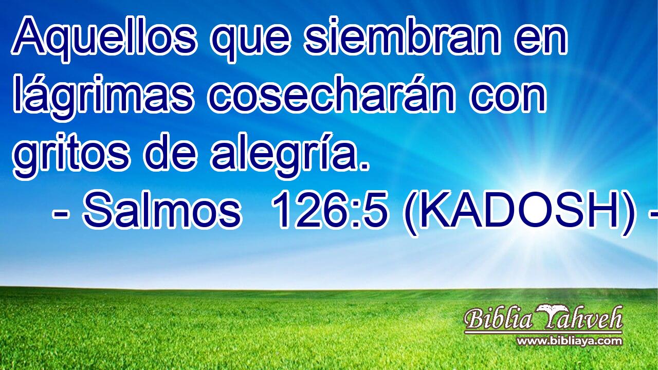  Aquellos que siembran en lágrimas cosecharán con gritos de alegría. 