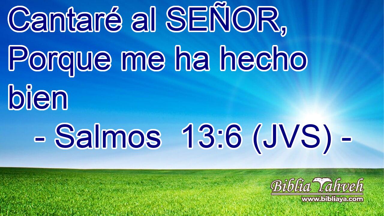 Cantaré al SEÑOR, Porque me ha hecho bien