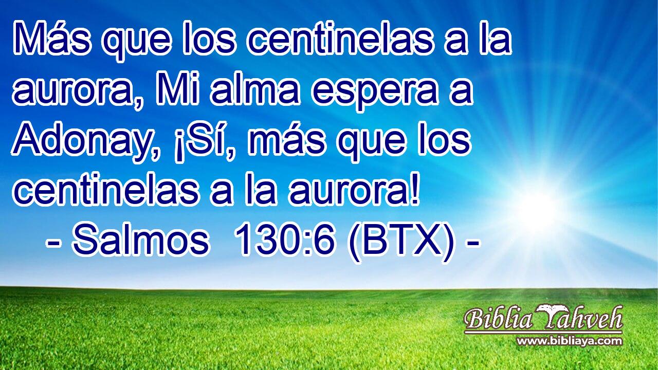 Más que los centinelas a la aurora, Mi alma espera a Adonay, ¡Sí, más que los centinelas a la aurora!