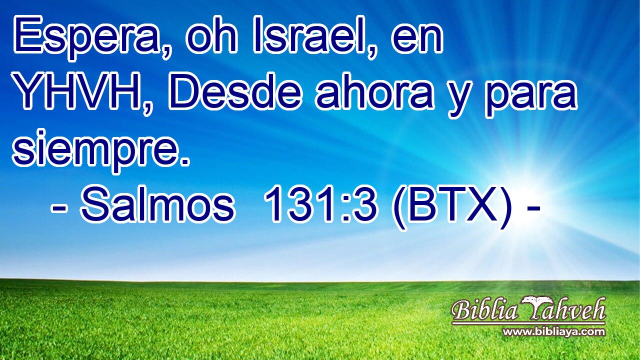 Espera, oh Israel, en YHVH, Desde ahora y para siempre.