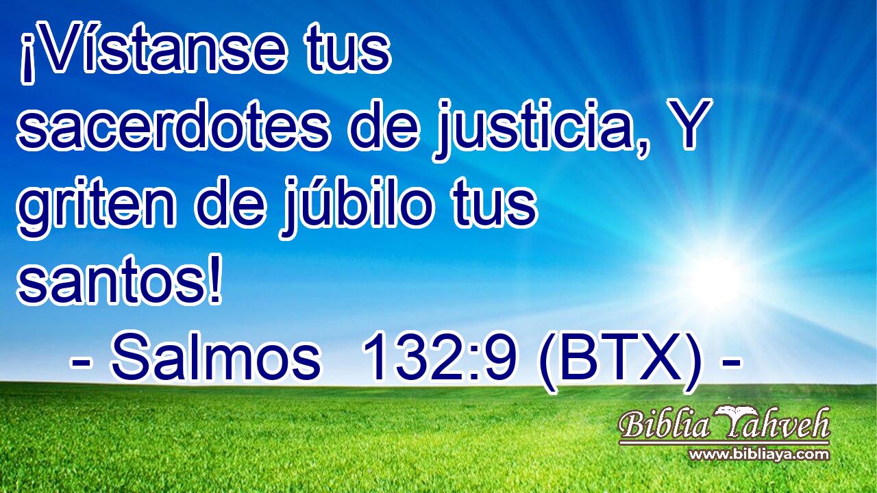 ¡Vístanse tus sacerdotes de justicia, Y griten de júbilo tus santos!