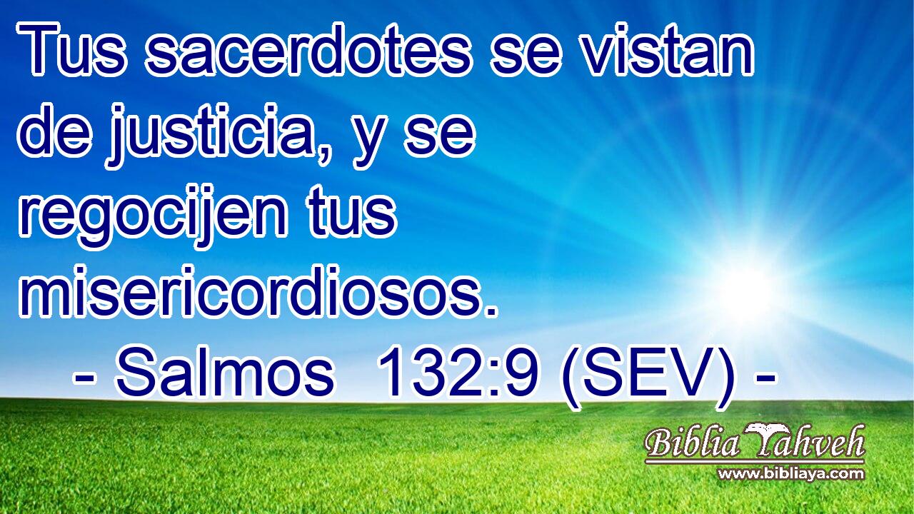 Tus sacerdotes se vistan de justicia, y se regocijen tus misericordiosos.