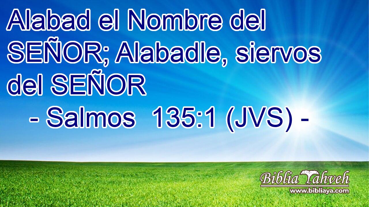 Alabad el Nombre del SEÑOR; Alabadle, siervos del SEÑOR