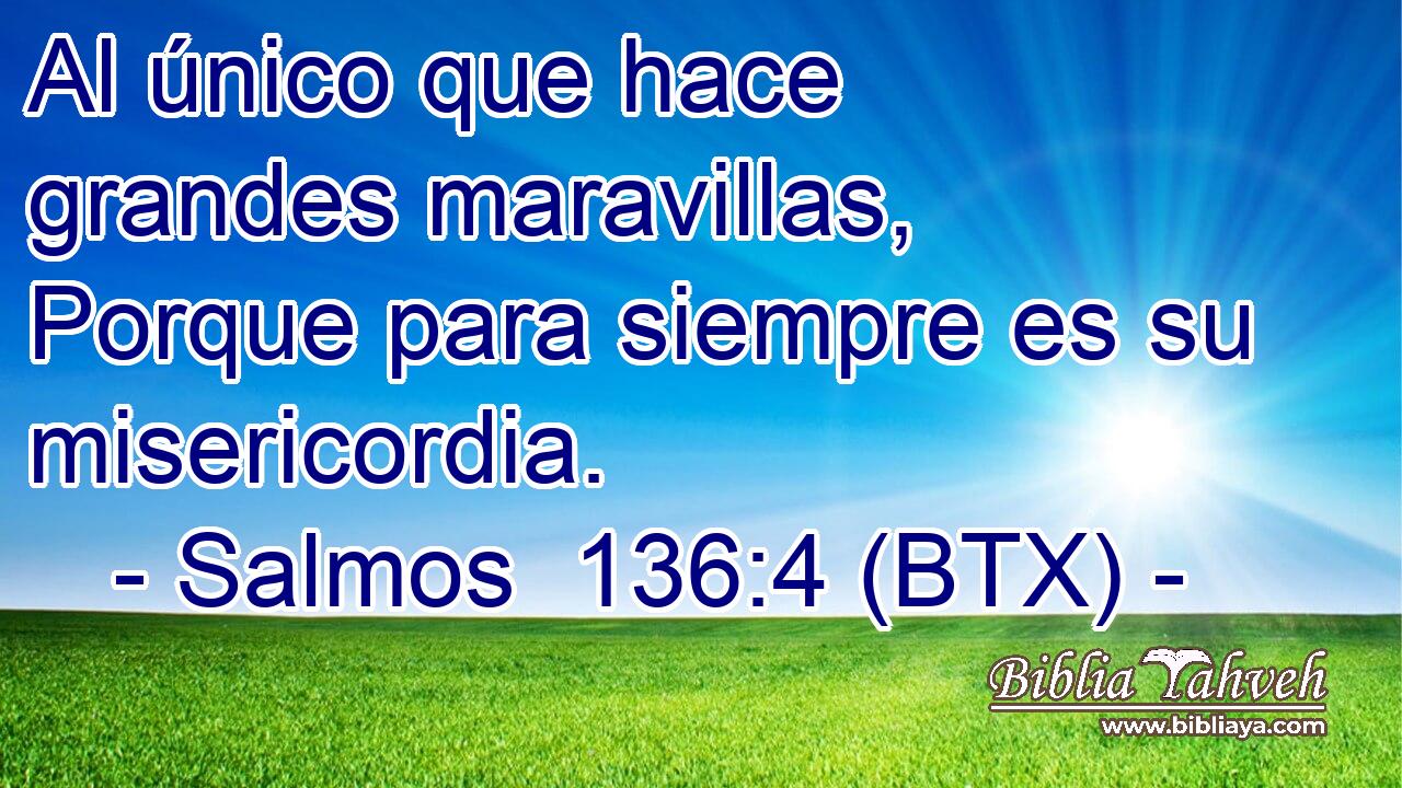 Al único que hace grandes maravillas, Porque para siempre es su misericordia.