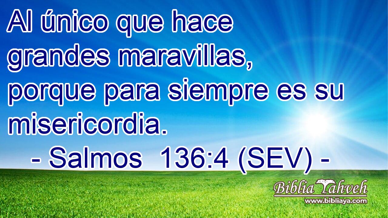Al único que hace grandes maravillas, porque para siempre es su misericordia.