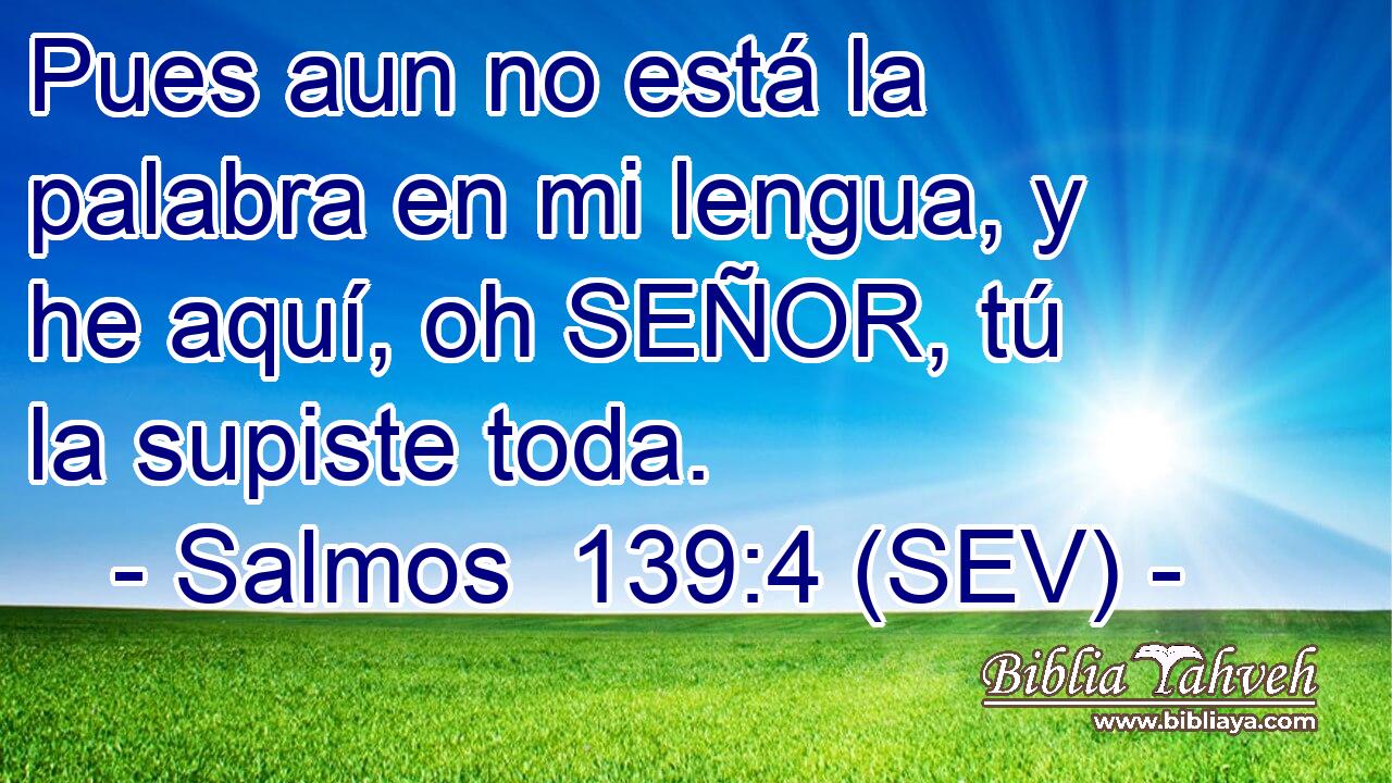 Pues aun no está la palabra en mi lengua, y he aquí, oh SEÑOR, tú la supiste toda.