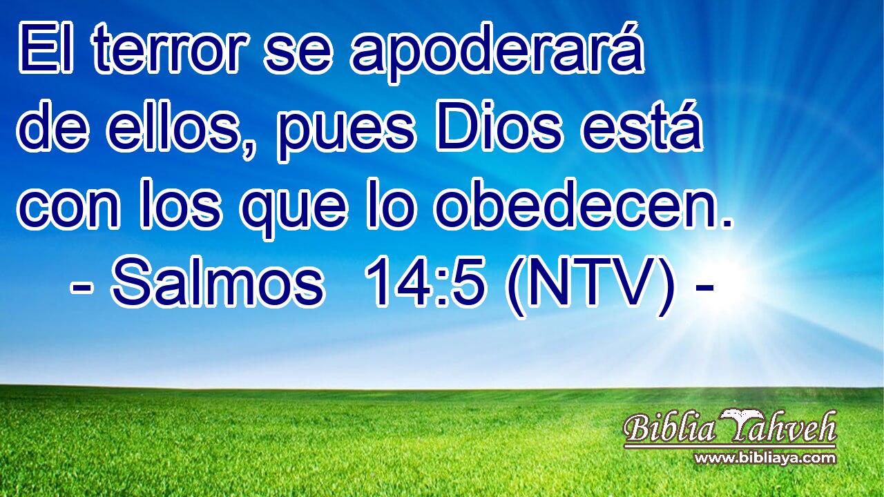 El terror se apoderará de ellos, pues Dios está con los que lo obedecen.