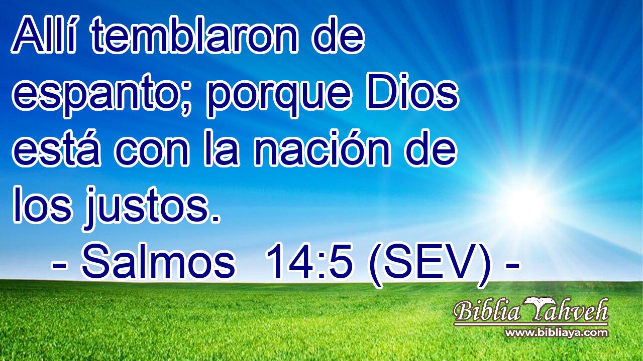 Allí temblaron de espanto; porque Dios está con la nación de los justos.