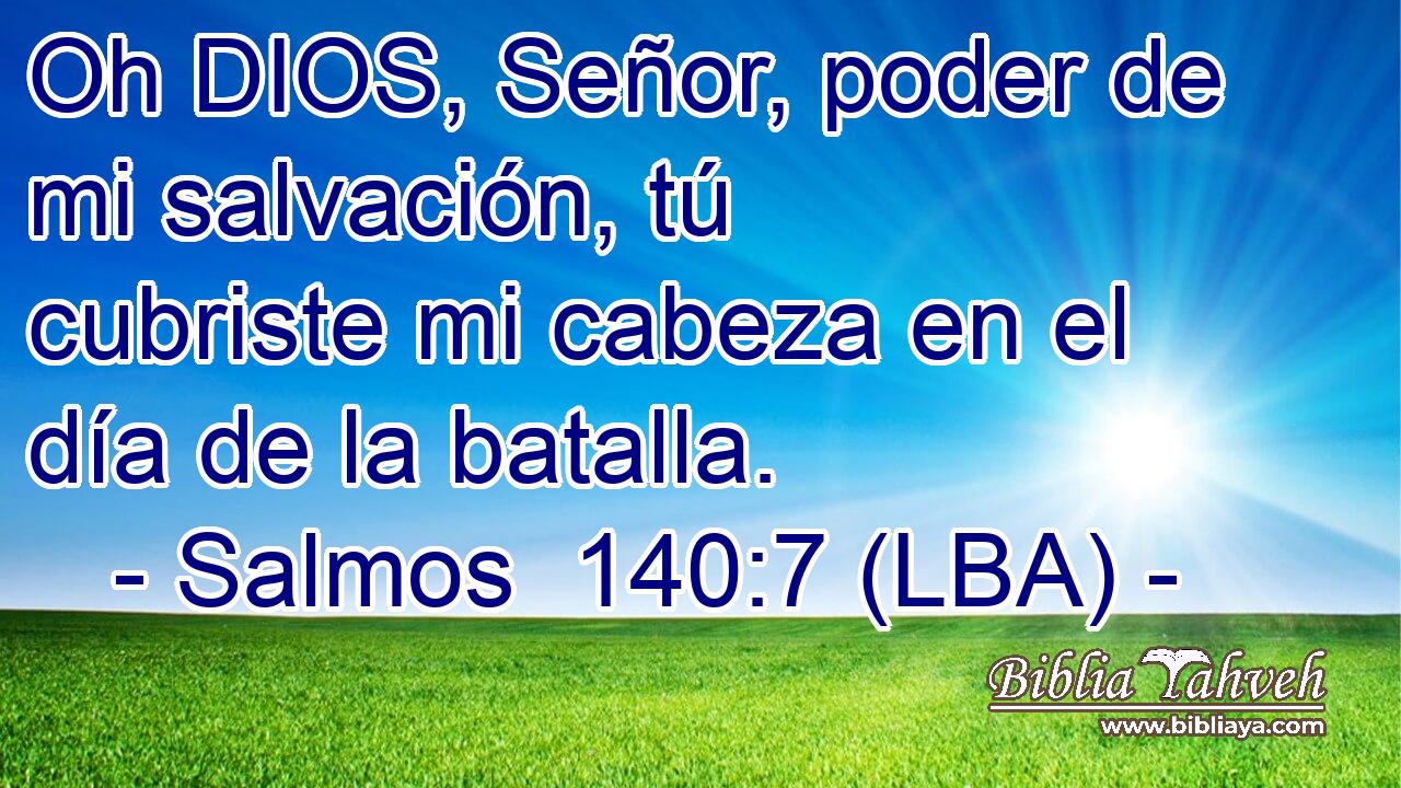 Oh DIOS, Señor, poder de mi salvación, tú cubriste mi cabeza en el día de la batalla.