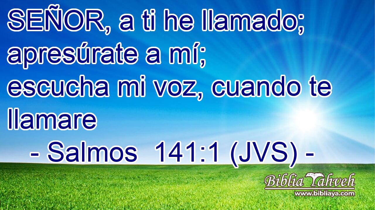 SEÑOR, a ti he llamado; apresúrate a mí; escucha mi voz, cuando te llamare