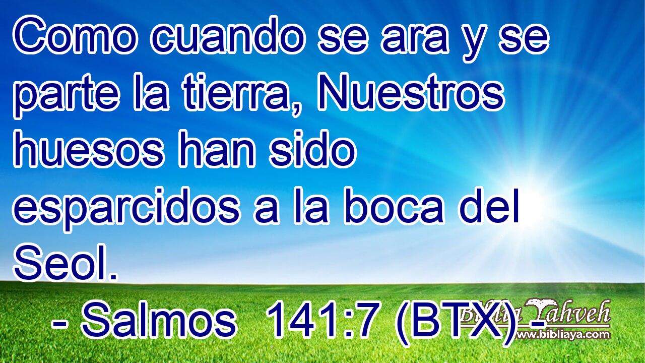 Como cuando se ara y se parte la tierra, Nuestros huesos han sido esparcidos a la boca del Seol.